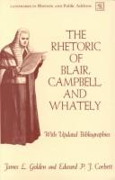 Cover of: The Rhetoric of Blair, Campbell, and Whately by James L. Golden, Edward P. J. Corbett