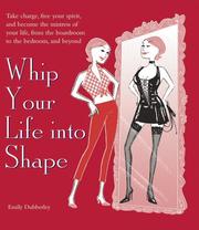 Cover of: Whip Your Life into Shape!: The Dominatrix Principle