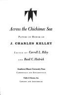 Cover of: Across the Chichimec Sea by edited by Carroll L. Riley and Basil C. Hedrick.