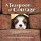 Cover of: A Teaspoon of Courage
