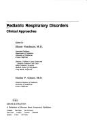 Cover of: Pediatric respiratory disorders: clinical approaches