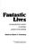 Cover of: Fantastic Lives