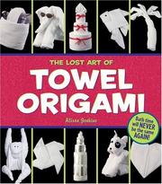 Cover of: The Lost Art of Towel Origami by Alison Jenkins, Ivy Press