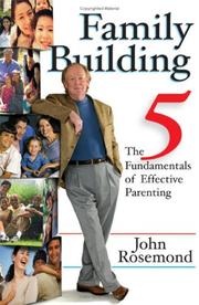 Cover of: Family Building: The Five Fundamentals of Effective Parenting