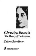 Cover of: Christina Rossetti: the poetry of endurance.