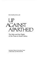 Cover of: Up against apartheid: the role and the plight of the press in South Africa