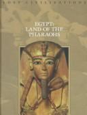 Cover of: Egypt: Land of the Pharaohs (Lost Civilization (Time Life))