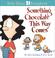 Cover of: Something Chocolate This Way Comes