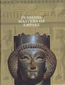 Cover of: Persians:  Masters of Empire (Lost Civilizations) by Time-Life Books