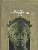 Cover of: Pompeii: The Vanished City (Lost Civilizations)