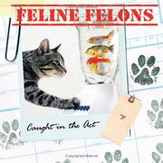 Cover of: Feline Felons: Caught in the Act