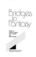Cover of: Bridges to fantasy by edited by George E. Slusser, Eric S. Rabkin, and Robert Scholes.