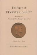 Cover of: The papers of Ulysses S. Grant