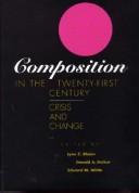 Cover of: Composition in the twenty-first century: crisis and change