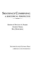 Cover of: Sentence combining: a rhetorical perspective