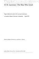 Cover of: D. H. Lawrence: The Man Who Lived by D.H. Lawrence Conference (1979 Southern Illinois University, Carbondale)