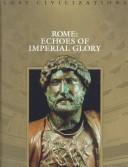 Cover of: Rome: Echoes of Imperial Glory (Lost Civilizations)