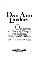 Cover of: Dear Ann Landers: our intimate and changing dialogue with America's best-loved confidante