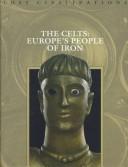 Cover of: The Celts:  Europe's People of Iron (Lost Civilizations)