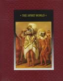 Cover of: The Spirit world | Time-Life Books
