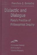 Cover of: Dialectic and dialogue: Plato's practice of philosophical inquiry