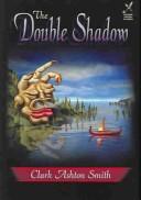 Cover of: The Double Shadow by Clark Ashton Smith