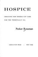 Cover of: Hospice: creating new models of care for the terminally ill