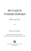 Cover of: My Gaze Is Turned Inward by Gertrud Kolmar