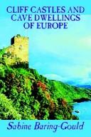 Cover of: Cliff Castles And Cave Dwellings Of Europe by Sabine Baring-Gould