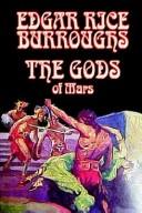 Cover of: The Gods of Mars (Martian Tales of Edgar Rice Burroughs) by Edgar Rice Burroughs, Edgar Rice Burroughs