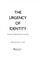 Cover of: The Urgency of Identity