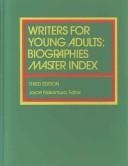 Cover of: Writers for young adults: biographies master index : an index to sources of biographical information about novelists, poets ...