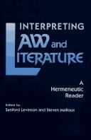Cover of: Interpreting law and literature: a hermeneutic reader