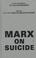 Cover of: Marx on Suicide (Psychosocial Issues)