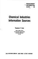 Cover of: Chemical industries information sources by Theodore P. Peck, Theodore P. Peck