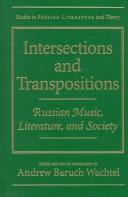 Cover of: Intersections and transpositions: Russian music, literature, and society