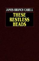 Cover of: These Restless Heads by James Branch Cabell