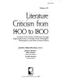 Cover of: Literature Criticism from 1400 to 1800: Criticism of the Works of 15th, 16th, 17th, and 18th Century Novelists, Poets, Poets, Playwrights, Philosophers, ... (Literature Criticism from 1400 to 1800)