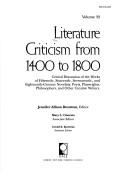 Cover of: Literature Criticism from 1400 to 1800: Criticism of the Works of 15th, 16th, 17th, and 18th Century Novelists, Poets, Poets, Playwrights, Philosophers, ... (Literature Criticism from 1400 to 1800)