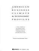 Cover of: American Business Climate & Economic Profiles: A Concise Compilation of Facts, Rankings, Incentives, and Resource Listings, for All 319 Metropolitan Statistical ... Business Climate and Economic Profiles)