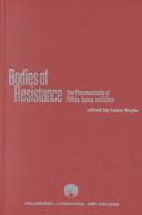 Cover of: Bodies of Resistance: New Phenomenologies of Politics, Agency, and Culture (Philosophy, Literature and Culture)