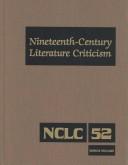Cover of: Nineteenth-Century Literature Criticism, Vol. 52 (Nineteenth Century Literature Criticism) by Gale Group, James E. Person