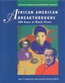 Cover of: African American Breakthroughs Edition 1.: 500 Years of Black Firsts (African American Reference Library)