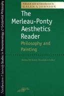 The Merleau-Ponty aesthetics reader by Maurice Merleau-Ponty