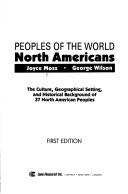 Cover of: Peoples of the World: North Americans  by Joyce Moss, George Wilson