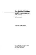 Cover of: The Field of Yiddish: studies in language, folklore, and literature : fifth collection