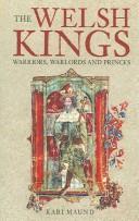 Cover of: Welsh Kings, Native Rulers of Wales by Kari Maund