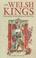 Cover of: Welsh Kings, Native Rulers of Wales