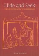 Cover of: Hide and Seek: The Archaeology of Childhood