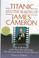 Cover of: Titanic and the Making of James Cameron